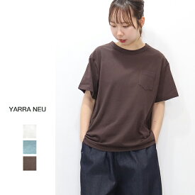 YARRA NEU（ヤラニュー）ポケット付きSZ天竺Tシャツ