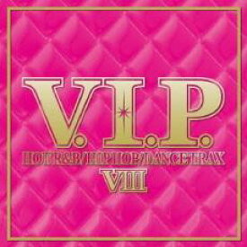 V.I.P. ホット・R&B ヒップホップ ダンス トラックス 8【CD、音楽 中古 CD】メール便可 ケース無:: レンタル落ち