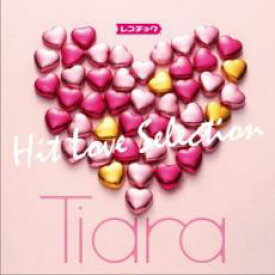 Tiara レコチョク Hit Love Selection【CD、音楽 中古 CD】メール便可 ケース無:: レンタル落ち