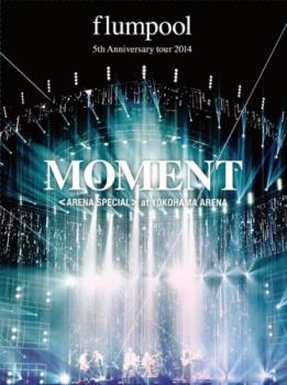 flumpool フランプール 5th Anniversary tour 2014「MOMENT」＜ARENA SPECIAL＞at YOKOHAMA ARENA ブルーレイディスク【音楽 新古 Blu-ray】送料無料 セル専用