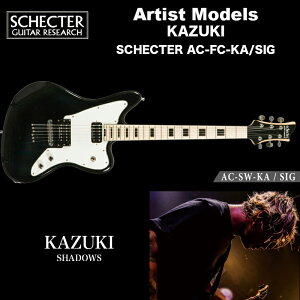 VFN^[ GLM^[ / KAZUKIiSHASOWSj f SCHECTER AC-SW-KA/SIG WK[/WY}X^[E^Cv A[eBXgf 