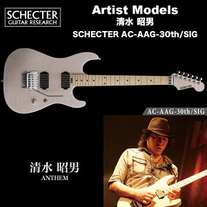 VFN^[ GLM^[ / jiANTHEMj f SCHECTER AC-AAG-30th/SIG 30Nf AZ