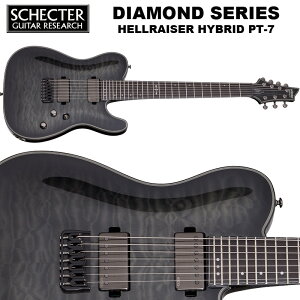 VFN^[ SCHECTER / HELLRAISER HYBRID PT-7 ubNij wCU[EnCubh PT7 _ChV[Y 7 eLX^[E^Cv@GLM^[ 