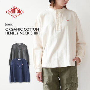 DANTON [_g] W ORGANIC COTTON HENLEY NECK SHIRT [DT-B0304OCV] I[KjbNRbgw[lbNVcEw[lbNERbgVcEVcEACVGbgELADY'S [2025AW]