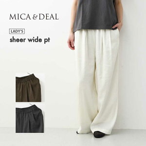 MICA&DEAL [�}�C�J�A���h�f�B�[��] sheer wide pt [0126203108] �V�A�[���C�h�p���c�E�C�[�W�[�p���c�E�^�b�N�p���c�E��i�E���[�Y�V���G�b�g�E���C�h�V���G�b�g�ELADY'S [2026SS]
