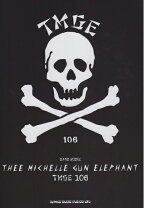 楽天市場】thee michelle gun elephant tmge 106の通販