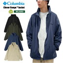 【セール5%OFF】 Columbia コロンビア クローバーレンジジャケット メンズ レディース 撥水 防汚 ストレッチ 伸縮性 ゆったり リラックス トレンド アウトドア キャンプ 登山 ハイキング PM0653