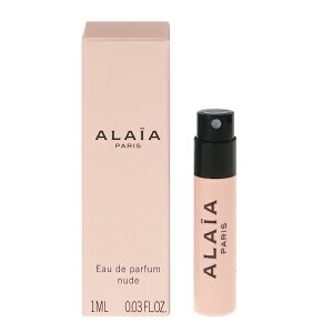 �A�Y�f�B�� �A���C�A ���� ���f�B�[�X �A���C�A �k�[�h �~�j���� EDP�ESP 1ml ���� �t���O�����X �v���[���g ���蕨 �M�t�g ALAIA NUDE AZZEDINE ALAIA