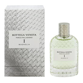 ボッテガ ヴェネタ 香水 BOTTEGA VENETA パルコ パッラーディアーノ I マグノリア EDP・SP 100ml 【送料無料】【フレグランス ギフト プレゼント 誕生日 レディース・女性用】【パルコ パッラーディアーノ PARCO PALLADIANO I MAGNOLIA EAU DE PARFUM SPRAY】