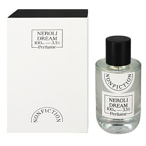  NONFICTION lh[ (Ȃ) EDPESP 100ml yzytOX Mtg v[g a jZbNXEjpzyNEROLI DREAM EAU DE PARFUM SPRAYz