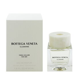 ボッテガ ヴェネタ 香水 BOTTEGA VENETA イリュージオーネ トンカ ソレール EDP・SP 50ml 【あす楽 送料無料】【フレグランス ギフト プレゼント 誕生日 レディース・女性用】【イリュージオーネ ILLUSIONE TONKA SOLAIRE EAU DE PARFUM SPRAY】