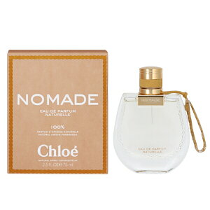 NG  fB[X m}h I[hpt@ i` EDPESP 75ml   tOX v[g 蕨 Mtg NOMADE NATURELLE CHLOE