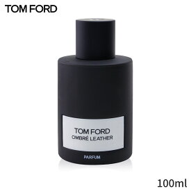 トムフォード 香水 Tom Ford Ombre Leather Parfum Spray 100ml レディース 女性用 フレグランス 母の日 プレゼント ギフト 2024 人気 ブランド コスメ