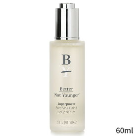 ベターノットヤンガー 美容液・集中ケア Better Not Younger セラム 保湿トリートメント Superpower Fortifying Hair & Scalp Serum 60ml ヘアケア トリートメント ホワイトデー お返し 母の日 プレゼント ギフト 2024 人気 ブランド コスメ