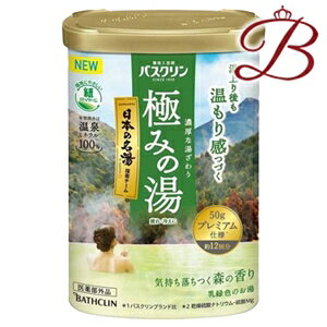 バスクリン 極みの湯 気持ち落ちつく森の香り600g