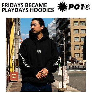 P01 �v���C FRIDAY BECAME PLAYDAYS HOODIES �t�[�h�p�[�J�[ PLAYDESIGN �v���C�f�U�C��