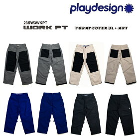 23-24 P01 プレイ WORK PANTS ワーク パンツ PLAYDESIGN プレイデザイン ウエア メンズ レディース スノーボード