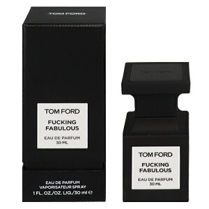 gtH[h  Y fB[X t@bL t@rX EDPESP 30ml   tOX v[g 蕨 Mtg FXCKING FABULOUS TOM FORD