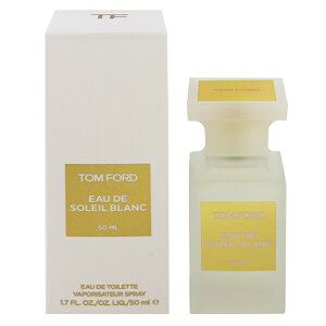 gtH[h O}  fB[X I[h \C u EDTESP 50ml  v[g 蕨 Mtg EAU DE SOLEIL BLANC TOM FORD