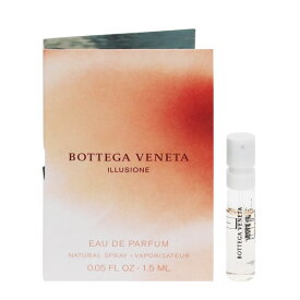 ボッテガ ヴェネタ 香水 BOTTEGA VENETA イリュージオーネ (チューブサンプル) EDP・SP 1.5ml 【フレグランス ギフト プレゼント 誕生日 レディース・女性用】【イリュージオーネ ILLUSIONE EAU DE PARFUM SPRAY】