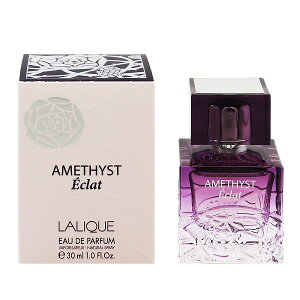 bN  fB[X AWXg GN EDPESP 30ml (E)  tOX v[g 蕨 Mtg AMETHYST ECLAT EAU DE PERFUME LALIQUE