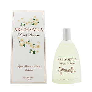 AC f ZrA  fB[X TX uJX EDTESP 150ml  tOX v[g 蕨 Mtg ROSAS BLANCAS AGUA FRESCA DE ROSAS BLANCAS AIRE DE SEVILLA