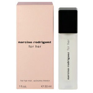 �i���V�\ ���h���Q�X �t�H�[�n�[ �w�A�~�X�g 30ml �������� NARCISO RODRIGUEZ FOR HER HAIR MIST