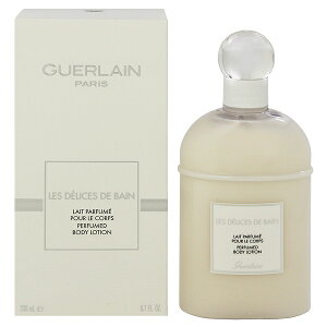 �Q���� �f���X �h�D �o�� �{�f�B���[�V���� 200ml ��������(����E����������) LE DELICE DE BAIN BODY LOTION GUERLAIN