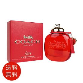 コーチ COACH コーチ ラブ オードパルファム 90ml EDP SP【送料無料】【香水 フレグランス 人気 ブランド ギフト 誕生日 プレゼント】