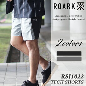 ROARK REVIVAL ロアークリバイバル 切替テックショートパンツ RSJ1022 ブラック スレートグリーン / 2024春夏新作 BOATMAN TECH SHORTS メンズ M-Lサイズ ロアーク 新作 ショートパンツ コーデュラナイロン 短パン セットアップ ブランド アメカジ 大人 お洒落 人気