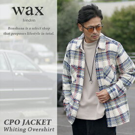 wax london ワックスロンドン ホワイティングオーバーチェックシャツ OSH-WHI-BXE-ECM エクリュ×マルチ 秋冬 厚手 ワークシャツ チェック シャツジャケット ネルシャツ 大人 ブランド イギリス アメカジ エレガント お洒落 スタイリッシュ