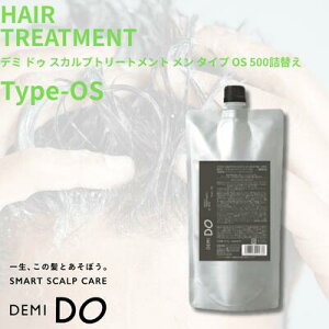 y|Cg3{5OFFN[|tzf~ hD XJvg[gg  ^Cv OS 500g lւ 򕔊Oi DEMI DO SCALP TREATMENT MEN Y jp PA  jIC tP  h~ 