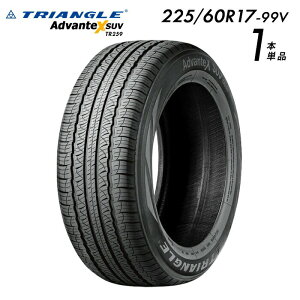 �y�^�C�������\�z�y���������z225/60R17-99V 17�C���`�^�C�� TRIANGLE AdvanteX SUV TR259 �y�^�C��1�{�z ������ 225/60R17 22560R17 2256017 225/60/17 �g���C�A���O���^�C�� ������ �^�C�� �T�}�[�^�C�� ������ 