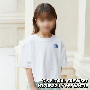 yKiz2025NViTHE NORTH FACE G'S FLORAL CREW SET K[Y t[ N[ Zbg ؍ m[XtFCX ؍ t@bV zCg[x TVc V[gpc ̎q o
