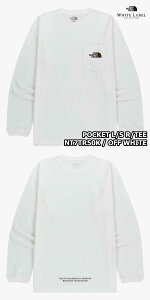 �y���K�i�z��2025�N�V���i��THE NORTH FACE POCKET L/S R/TEE �|�P�b�g ���� ���E���h�e�B�[ �؍� �m�[�X�t�F�C�X �z���C�g���[�x�� WHITE LABEL �؍� �t�@�b�V���� ���[�Y�t�B�b�g �����x�[�V�b�N�|�P�b