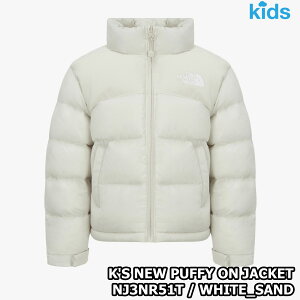 yKiz2025NViTHE NORTH FACE K'S NEW PUFFY ON JACKET LbY j[ ptB[ I WPbg ؍ m[XtFCX zCg[x ؍ t@bV y pfBO t[h 