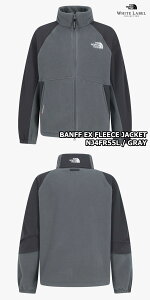 �y���K�i�z��2025�N�V���i��THE NORTH FACE BANFF EX FLEECE JACKET �o���t EX �t���[�X �W���P�b�g �؍� �m�[�X�t�F�C�X �z���C�g���[�x�� �؍� �t�@�b�V���� �|�[���e�b�N �t���[�X ���[�Y�t�B�b�g �h