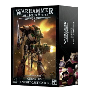 �y�z���X�E�w���V�[�F�Z���X�g�D�X�E�i�C�g�E�L���X�e�B�Q�C�^�[�z HORUS HERESY: CERASTUS KNIGHT CASTIGATOR