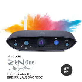 【お買い物マラソン ポイント5倍！】iFi audio ZEN One Signature USB, Bluetooth, SPDIF入力対応DAC/DDC【国内正規品】