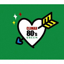 ソニーミュージックマーケティング｜Sony Music Marketing クライマックス 80’s GREEN 【CD】 【代金引換配送不可】