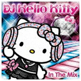 エイベックス・エンタテインメント｜Avex Entertainment DJハローキティ（MIX）/DJ ハローキティ・イン・ザ・ミックス 【CD】 【代金引換配送不可】