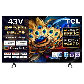 TCLジャパンエレクトロニクス｜TCL JAPAN ELECTRONICS 液晶テレビ 43C655 [43V型 /Bluetooth対応 /4K対応 /BS・CS 4Kチューナー内蔵 /YouTube対応]