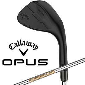キャロウェイ｜Callaway ウェッジ OPUS ブラック [58.0° /10.0° /Sグラインド /Dynamic Gold /S200 /右利き用]