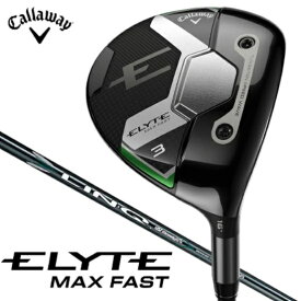 キャロウェイ｜Callaway フェアウェイウッド ELYTE MAX FAST (エリート MAX FAST) 3W [♯3 /16.0° /LINQ GREEN 40 for Callaway /A /レディース /右利き用]