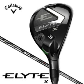 キャロウェイ｜Callaway ユーティリティ ELYTE X (エリート X) 5H [♯5 /25° /Fujikura MC 70 for Callaway /S /メンズ /右利き用]