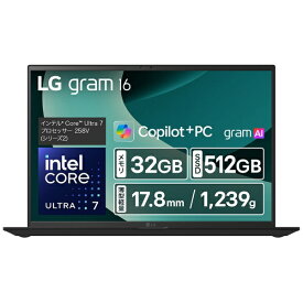 【エントリーで最大2万ポイント当たる｜2/25まで】 LG｜エルジー ノートパソコン LG gram 16 オブシディアンブラック 16Z90TL-GU85J [16.0型 /Windows11 Home /intel Core Ultra 7 /メモリ：32GB /SSD：512GB /2025年2月モデル]