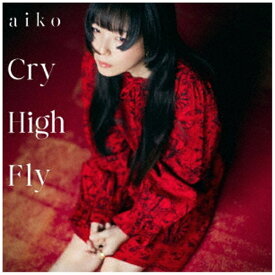 ポニーキャニオン｜PONY CANYON aiko/ Cry High Fly 初回限定仕様盤B【CD】 【代金引換配送不可】