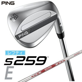 ピン｜PING レフティ ウェッジ s259 CHROME [Wedge /58° /8° /Eグラインド /NS PRO MODUS 3 TOUR 105 /S /左利き用]【2026年2月5日発売予定】発売日以降のお届け