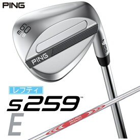 ピン｜PING レフティ ウェッジ s259 CHROME [Wedge /60° /8° /Eグラインド /NS PRO MODUS 3 TOUR 120 /S /左利き用]【2026年2月5日発売予定】発売日以降のお届け