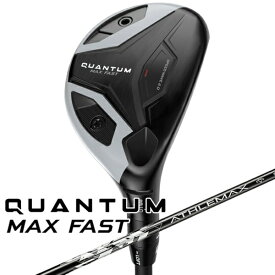 キャロウェイ｜Callaway ユーティリティ QUANTUM MAX FAST クアンタム マックス ファスト [♯5 /25° /ATHLEMAX 60 /S /メンズ /右利き用]
